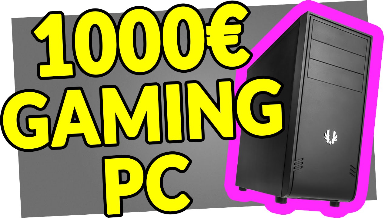 Bester 1000&euro; Euro Gaming PC - Juni 2015 - Gaming PC f&uuml;r 1000&euro; Euro Zusammenstellung