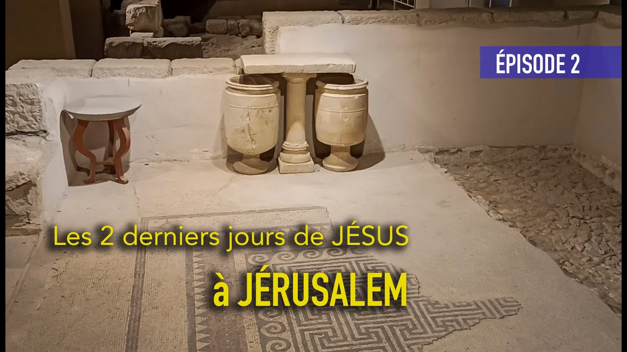Les 2 derniers jours de Jésus à Jérusalem (2)
