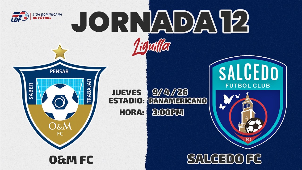 O&M FC VS SALCEDO FC - REANUDACION | JORNADA 12 / LIGUILLA / TEMPORADA 11