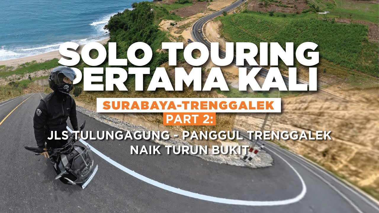 SOLO TOURING PERTAMA KALI! Surabaya-Trenggalek Part 2: JLS TA-Panggul Trenggalek Naik Turun Bukit