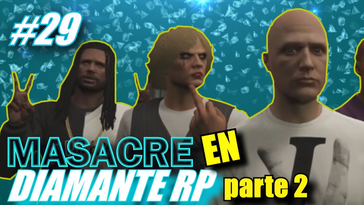 MASACRE EN DIAMANTE RP PARTE 2- ATANASIO VARGAS GTA V ROLEPLAY #29 DIAMANTE RP