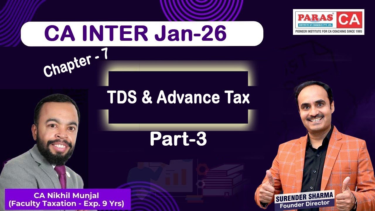 CA Inter Revision Jan 26 | Income Tax Ch 7 Part 3 TDS & TCS | CA Nikhil Munjal | Paras Institute 