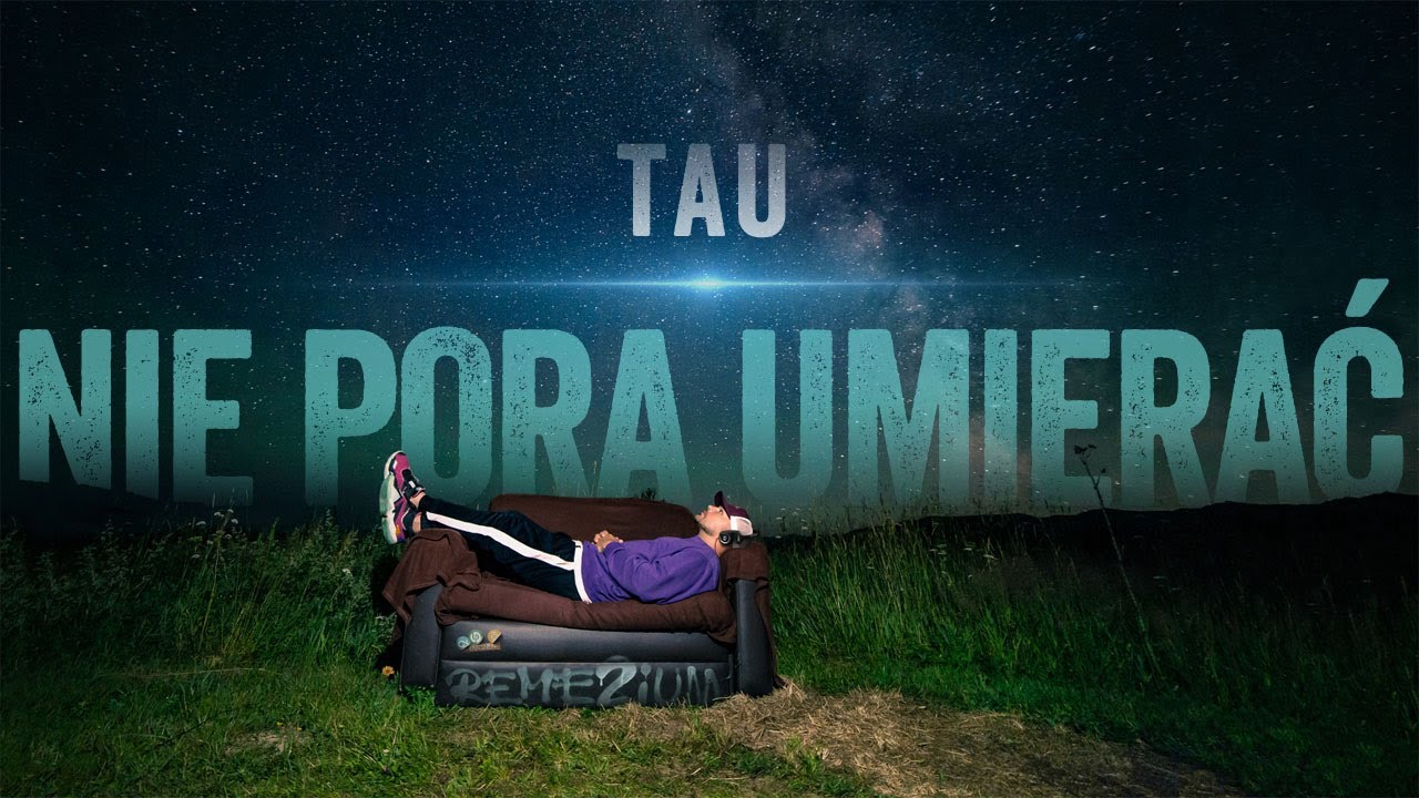 Tau - Nie pora umierać (prod. Tau)