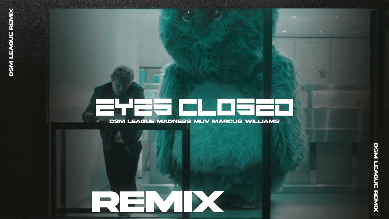 Ed Sheeran - Eyes Closed (Marcus Williams X Madness Muv x DSM League Remix)