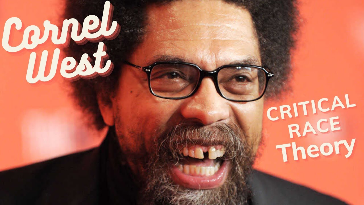 Cornel West Explains Critical Race Theory