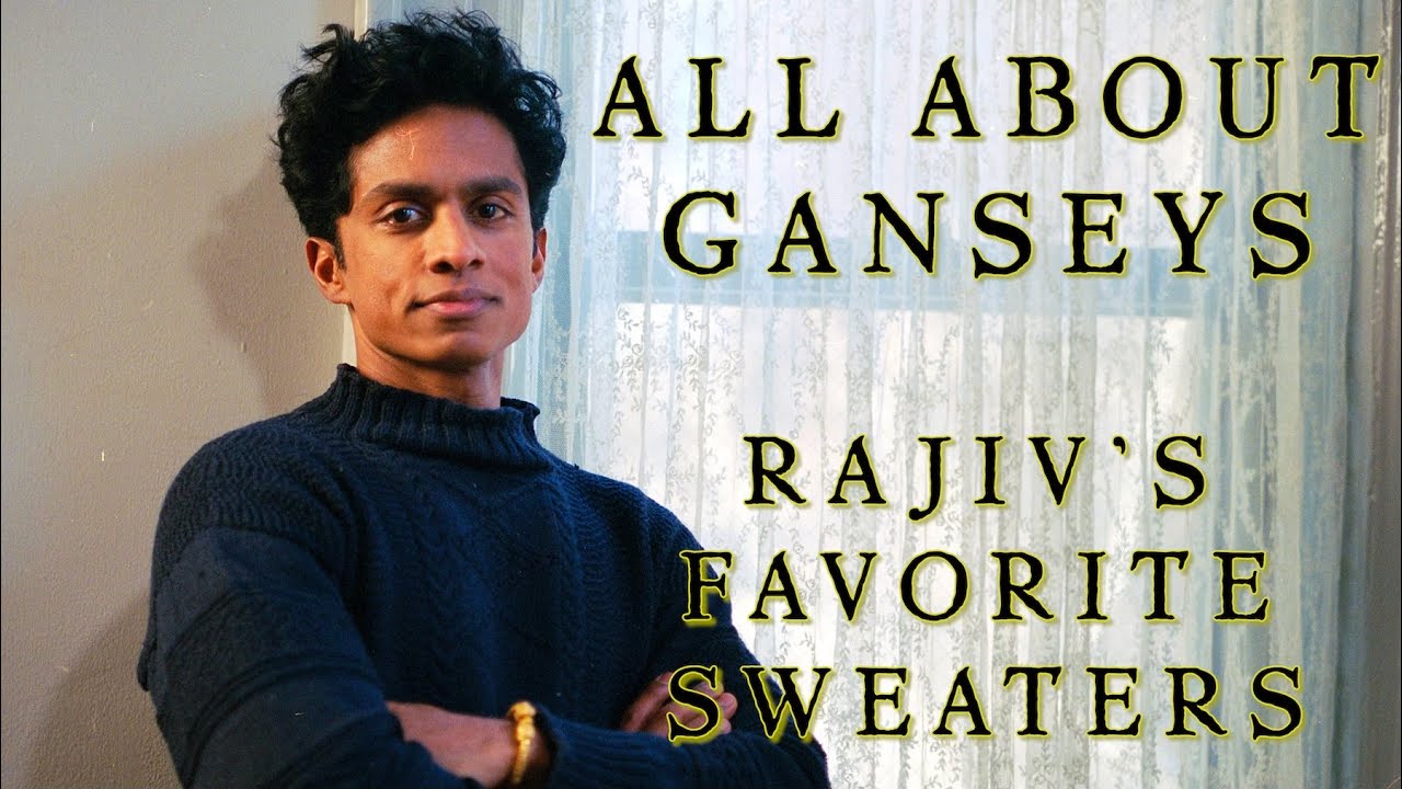 The Melancholic History (and Knitting technique) of The Gansey, Rajiv Surendra's favorite Sweater