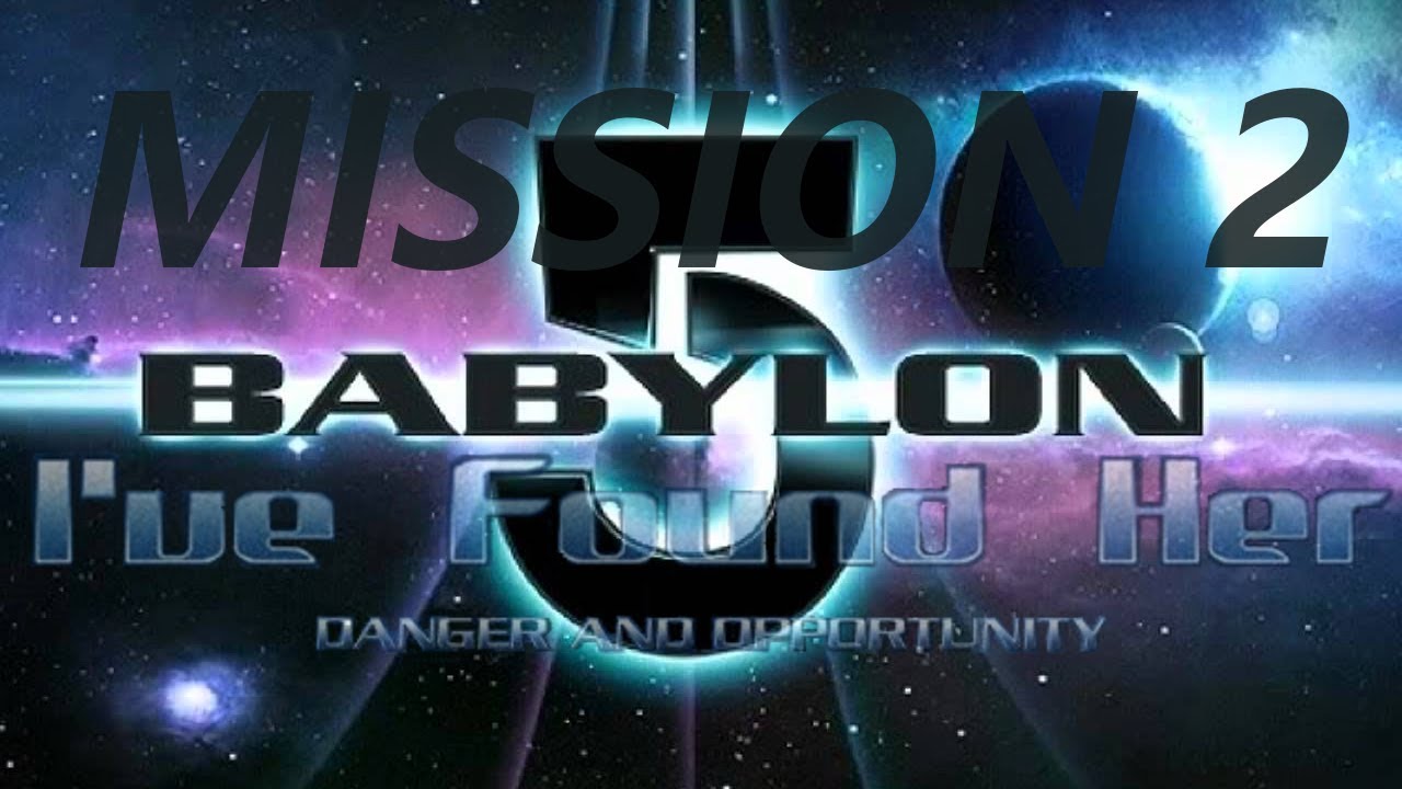 Babylon 5 - I've found her. Mission 2