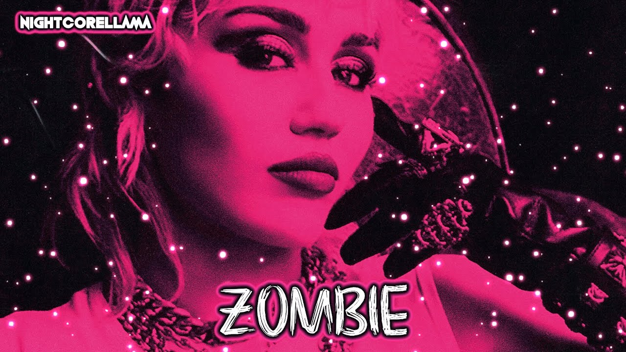 Miley Cyrus - Zombie (Lyrics) | Nightcore LLama Reshape