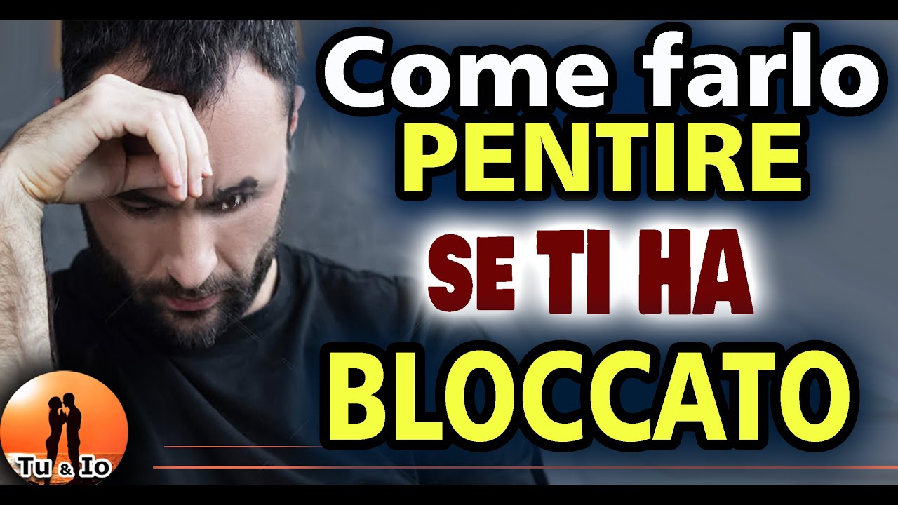 Come FARE PENTIRE un NARCISISTA che TI ha BLOCCATO o CANCELLATO in amore ?