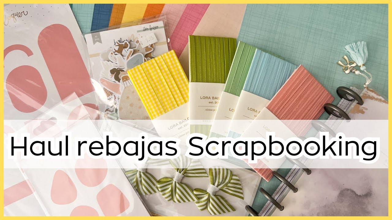 HAUL rebajas SCRAPBOOKING - verano 2024 - Lora bailora - Craftelier