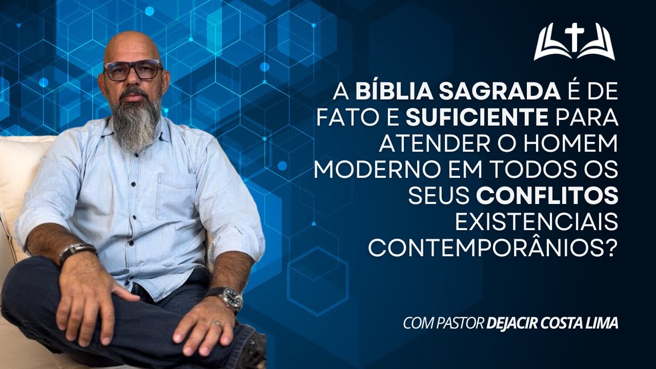 📖 A Bíblia é suficiente para o homem moderno?