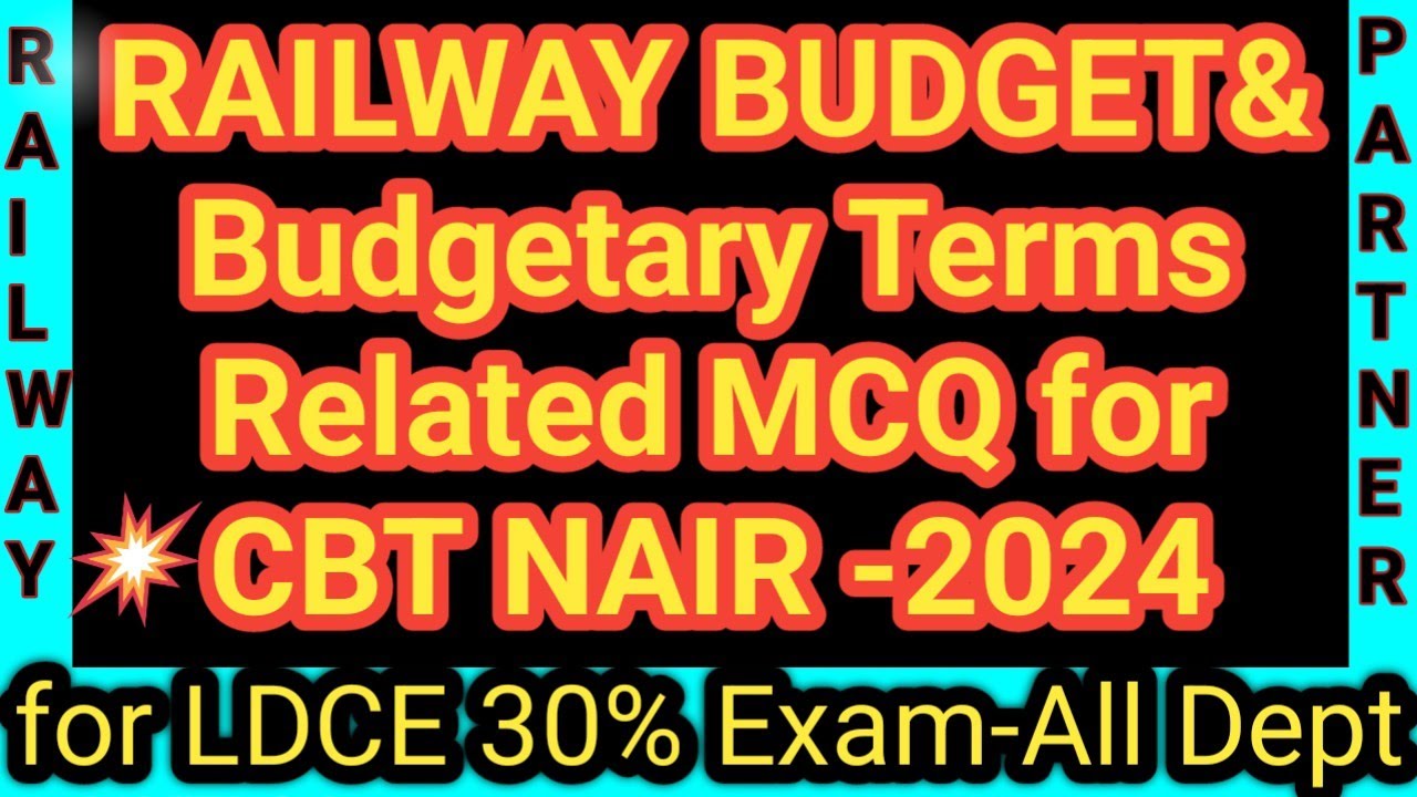 Railway Budget & Budgetary terms MCQs for LDCE Exam|Finance Rules MCQ for CBT NAIR|LDCE Exam CBT2024