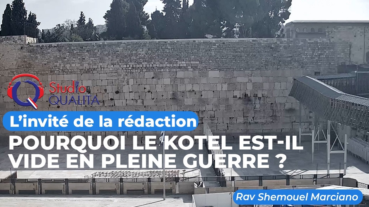 Pourquoi le Kotel est-il vide en pleine guerre ? - L’invité de la rédaction du 12 mars 2026
