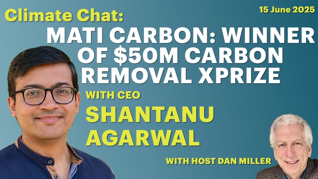 Mati Carbon: Winner of $50M Carbon Removal Xprize, with CEO Shantanu Agarwal