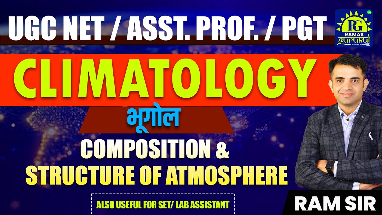 Composition & Structure of Atmosphere | Climatology | Geography | NET | PGT | Assist. Prof | RAM Sir