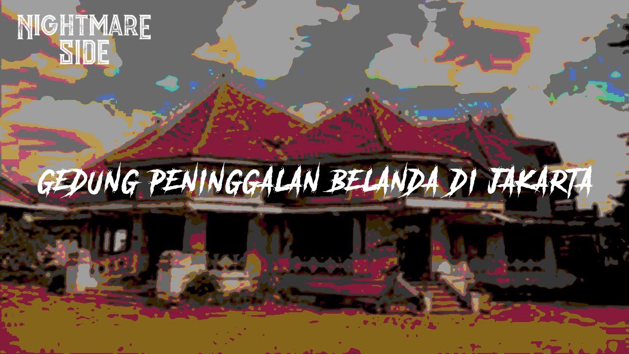GEDUNG PENIGGALAN BELANDA DI JAKARTA (NIGHTMARE SIDE OFFICIAL 2020) - ARDAN RADIO