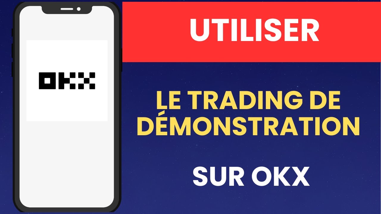 Comment utiliser le trading de d&eacute;monstration sur OKX - 2026