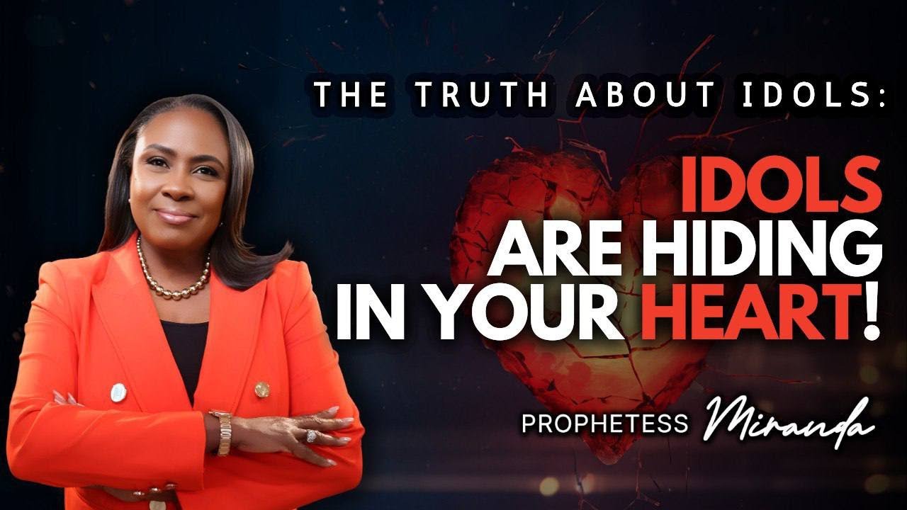 Idols Are Hiding In Your Heart! | Prophetess Miranda Ministries | Nabi' Healing Center