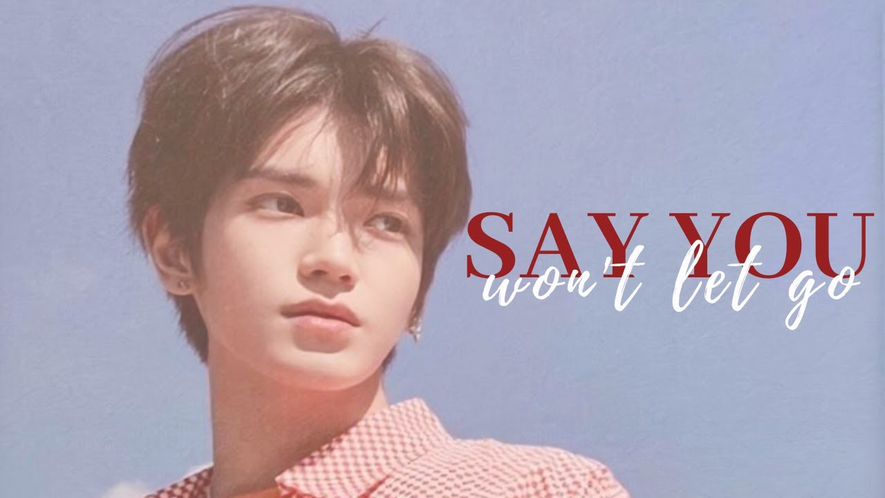 Taeyong FMV | Say You Won't Let Go