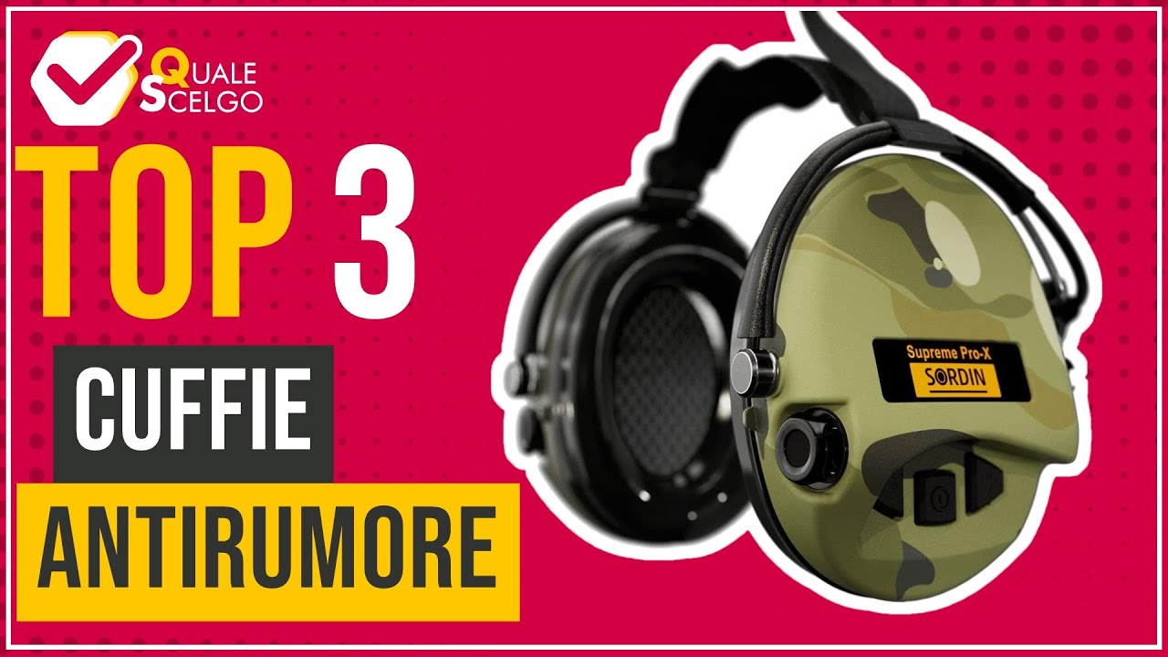 Cuffie antirumore - Top 3 - (QualeScelgo)