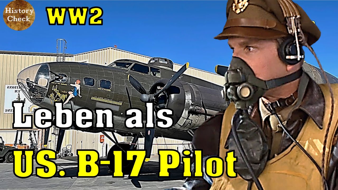 Wie war das Leben als amerikanischer B-17 Pilot im zweiten Weltkrieg?