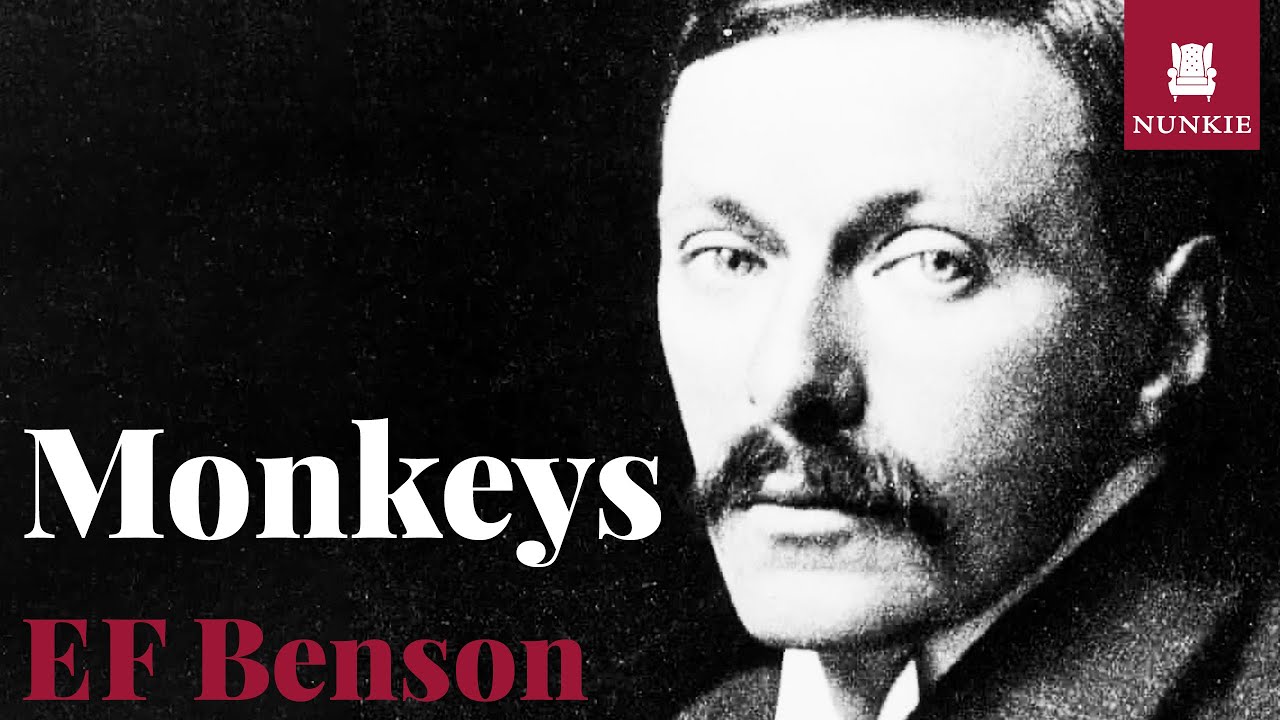 Monkeys, by E F Benson