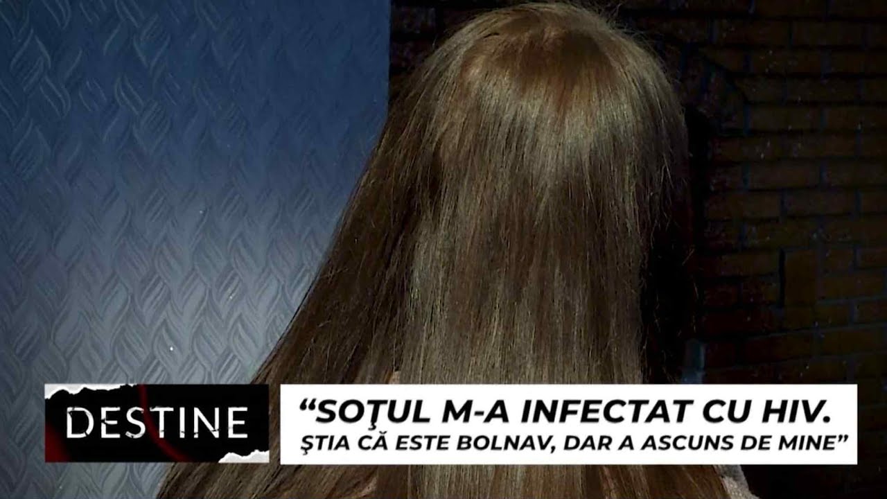 DESTINE: &ldquo;Soțul m-a infectat cu HIV. Știa că este bolnav, dar a ascuns de mine&rdquo;