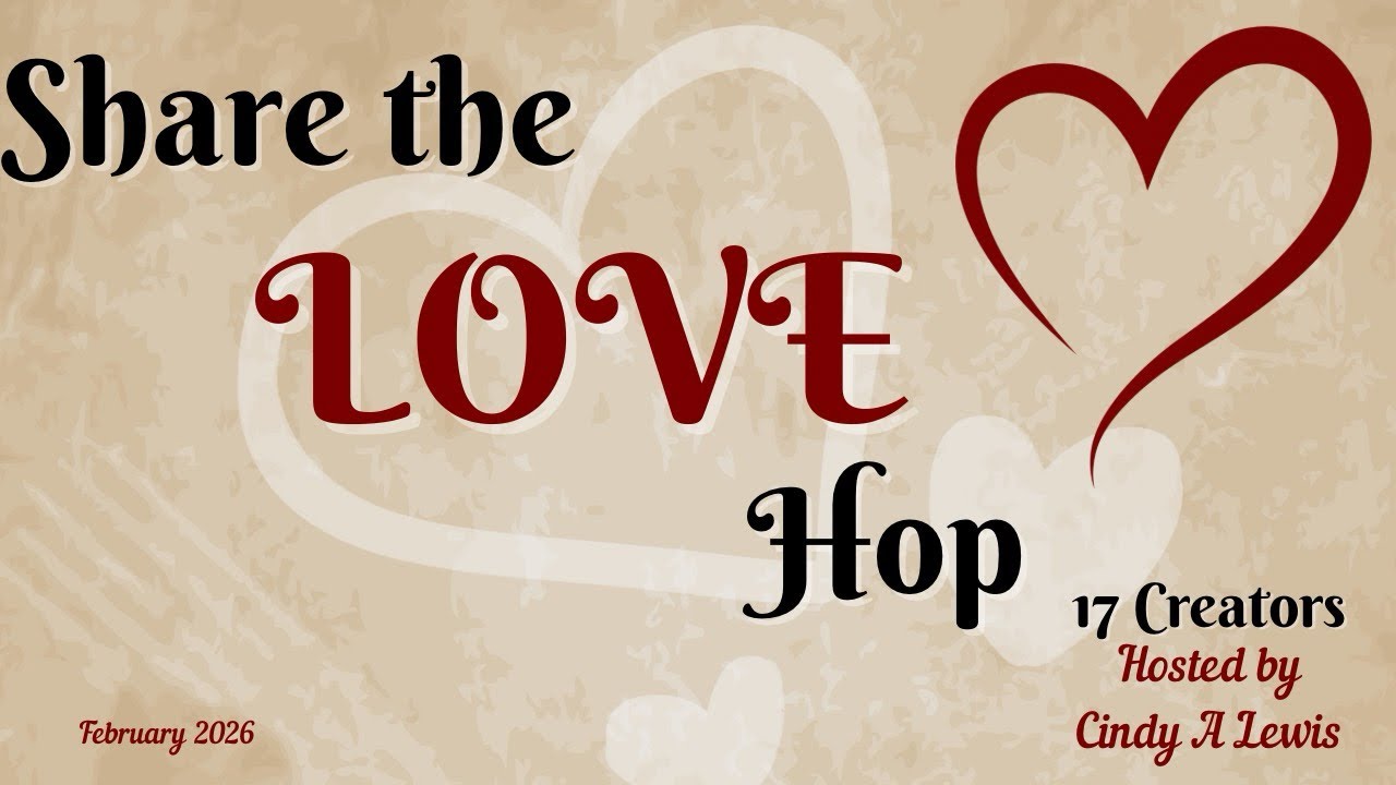 Share the Love Hop | Scrap-Friendly Hosted by @CindyALewis #sharethelovehop