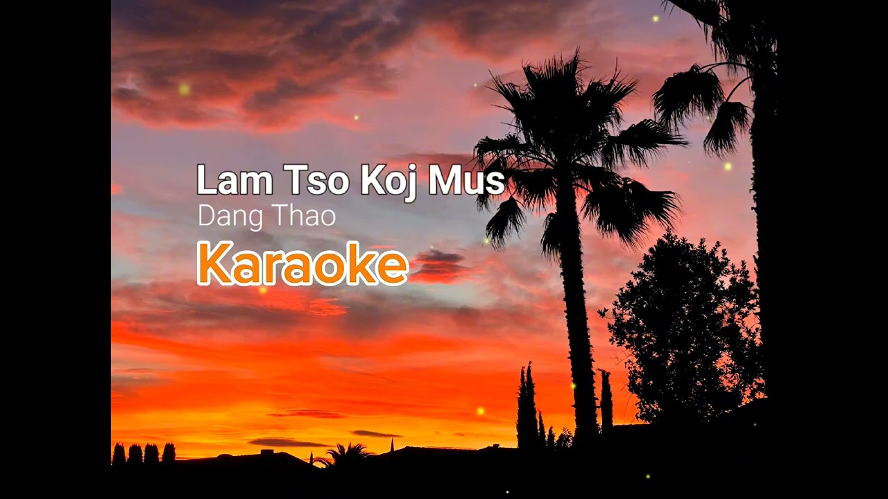 Lam Tso Koj Mus Karaoke- Dang Thao