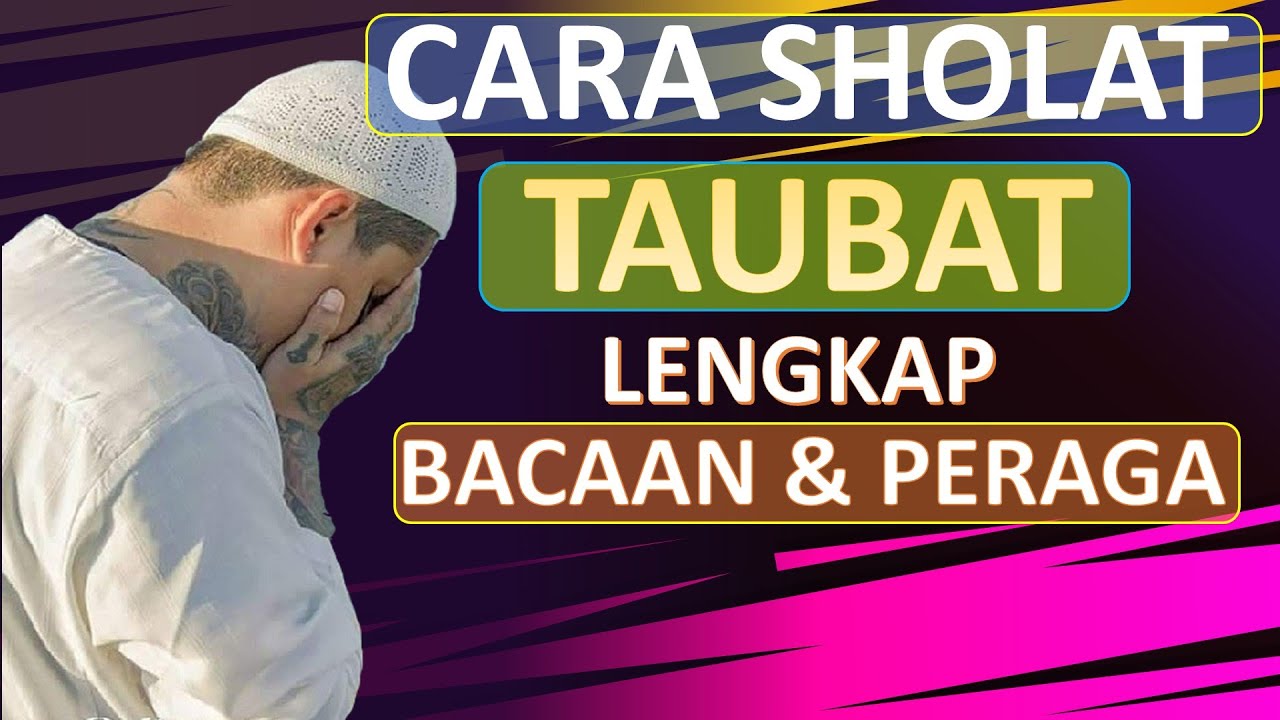 TUNTUNAN TATA CARA SHOLAT TAUBAT NASUHA