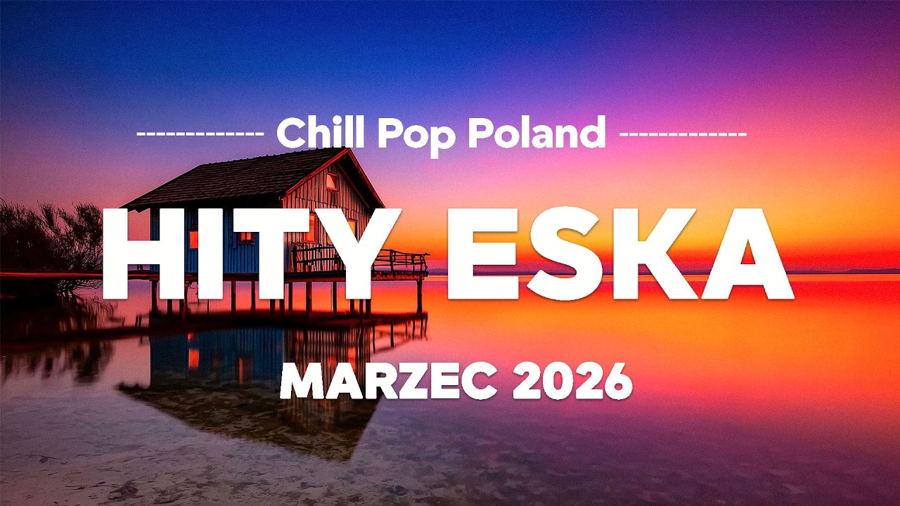 ESKA Hity na Czasie 🎧 Marzec 2026 – oficjalny mix Radia ESKA #5