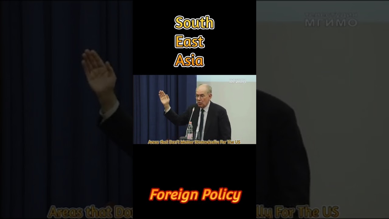 South East Asia-US Foreign Policy, John Mearsheimer