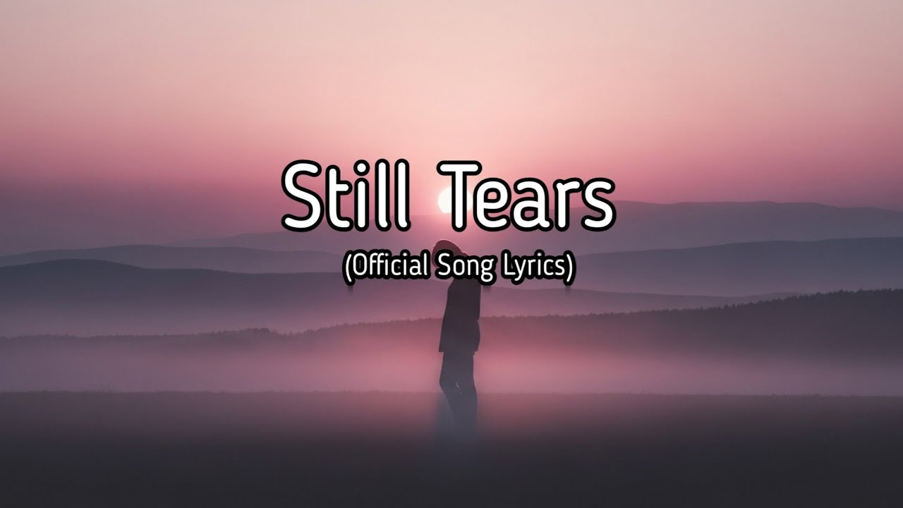 Still Tears in My Eyes – Emotional Sad Song – Heartfelt Breakup Lyrics