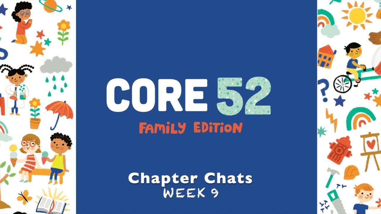 Core 52 Family Edition Chapter Chats: Week 9 (How Can I Find Happiness?)