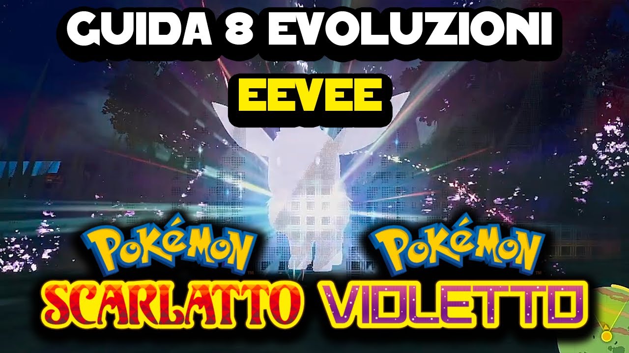 Come evolvere Eevee su Pokemon Scarlatto e Violetto - Guida 8 evoluzioni