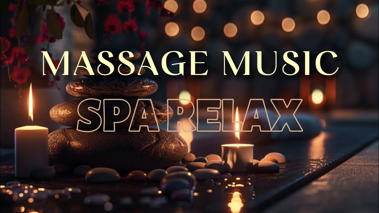 Massage Music for Full Body Relaxation - Spa Music for Stress Relief | 2 Hours