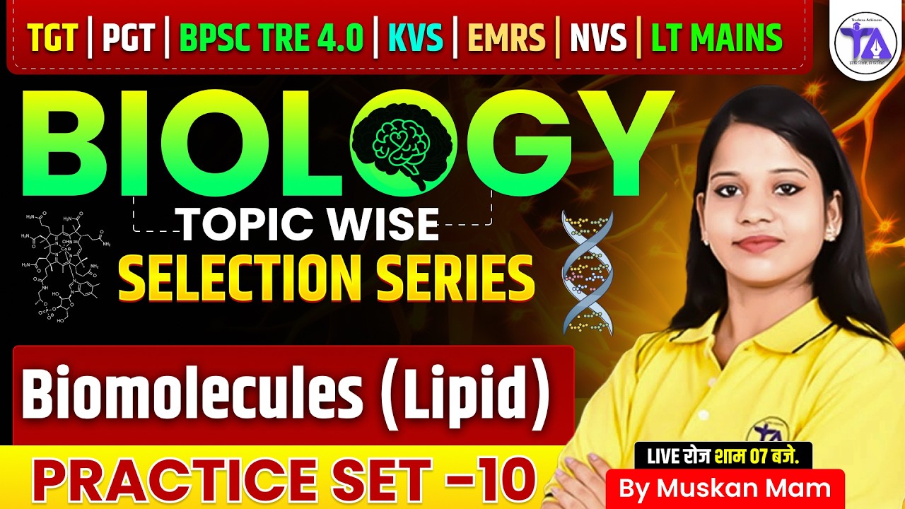 Biomolecules (Lipid) | | Practice Set-10 | Topic Wise MCQs | TGT PGT KVS NVS BPSC TRE 4.0