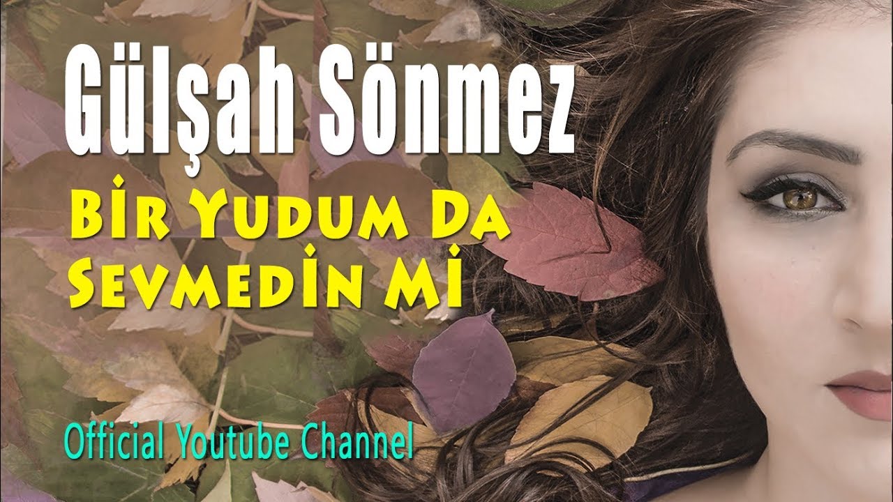 Gülşah Sönmez - Bir Yudum Da Sevmedin Mi