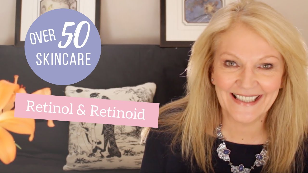 Retinol and Retinoid.  My over 50 skincare