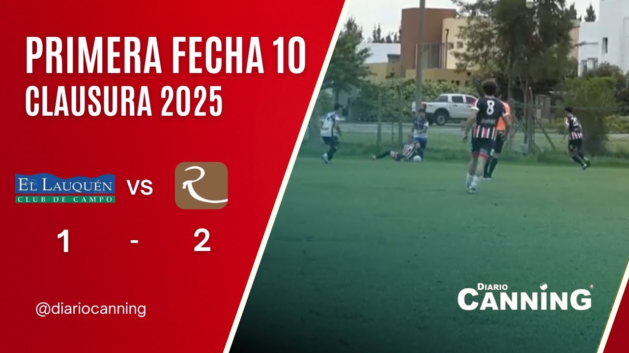 #PRIMERA Lauqu&eacute;n 1 - 2 El Rebenque | Clausura Fecha 10 - Canning