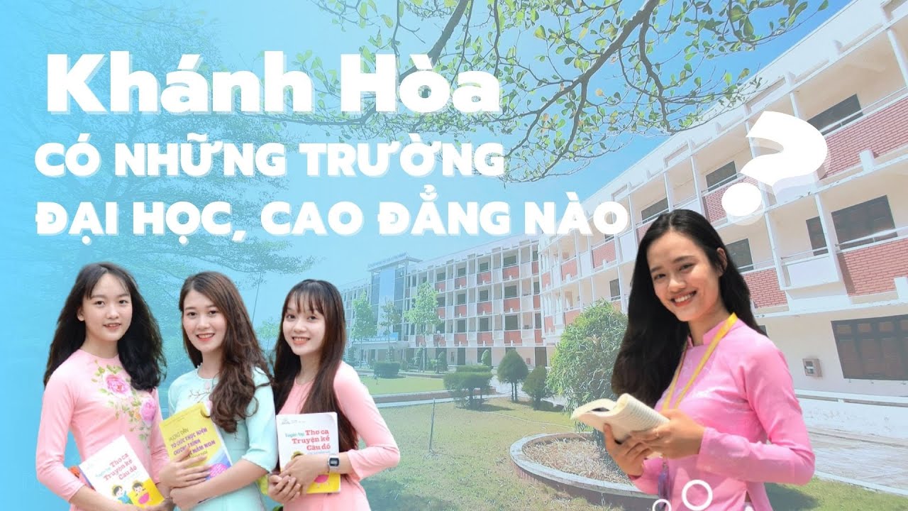 #30 Có Thể Bạn Chưa Biết Năm 2021 Tỉnh Khánh Hòa Có Bao Nhiêu Trường Đại Học,Cao Đẳng?