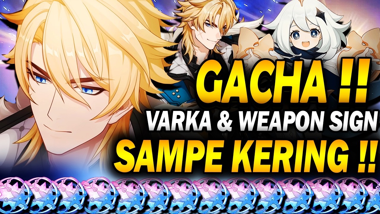 【LIVE】 GIGACHAD!! GACHA VARKA & WEAPON SIGNATURE SAMPE BRUTAL YOK!! | Genshin Impact Indonesia