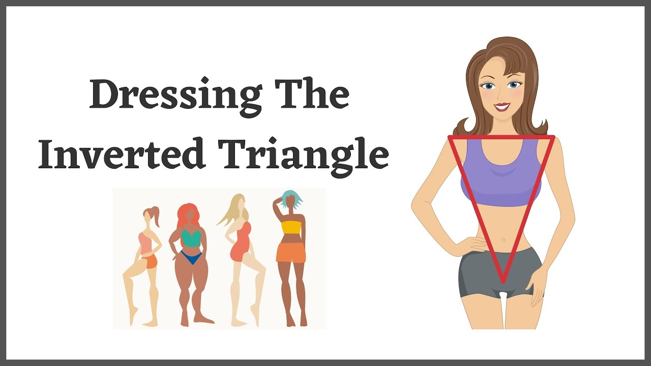 Dressing the Inverted Triangle Shape