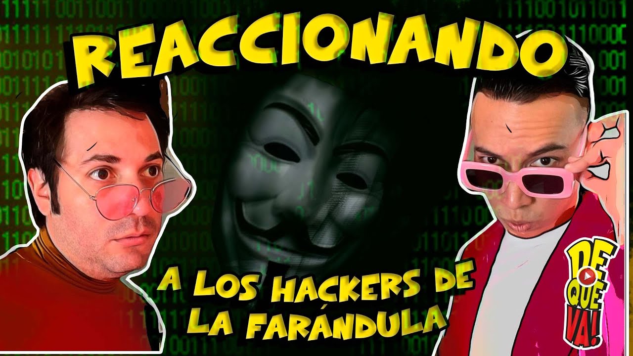 CAP 75. REACCIONANDO A LOS HACKERS DE LA FARÁNDULA
