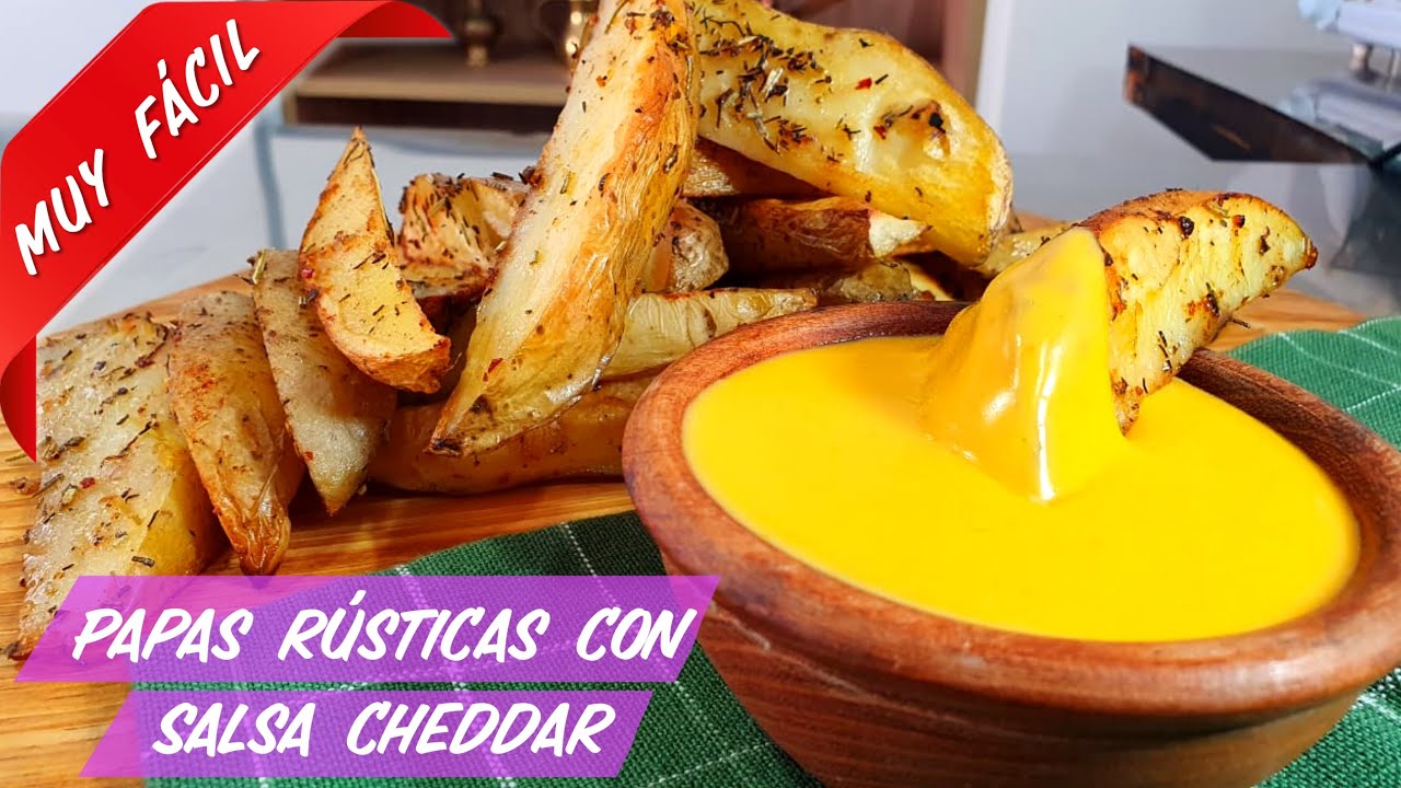 PAPAS RÚSTICAS CON SALSA CHEDDAR - Papas cuña!