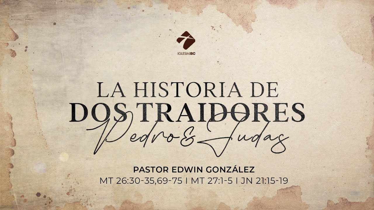 La historia de dos traidores: Pedro y Judas | Pastor Edwin González