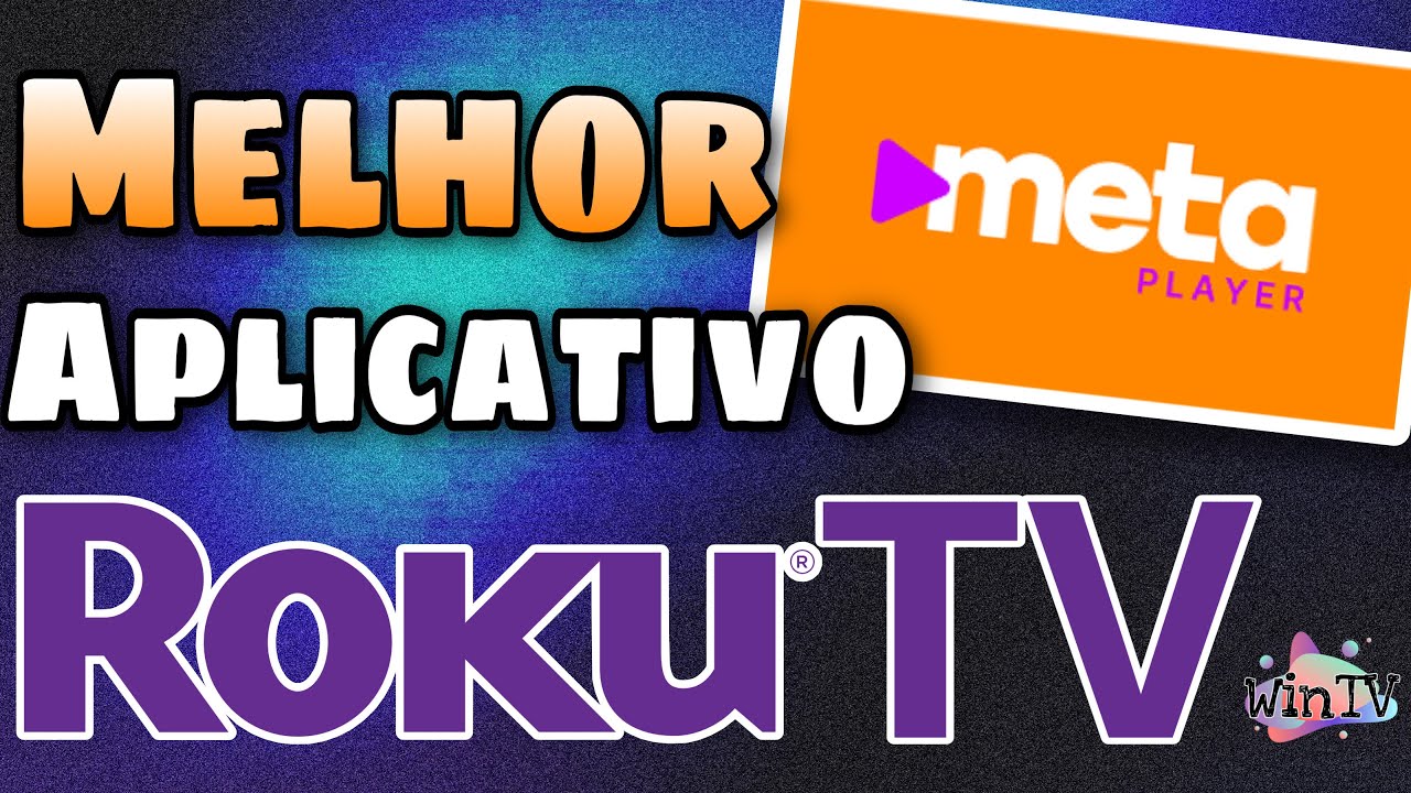 💢META PLAYER!! Melhor Aplicativo para Roku TV de 2023