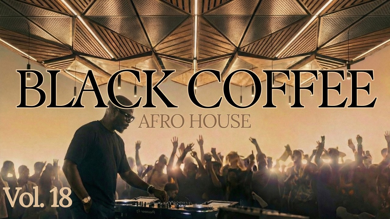 Afro House 2026 | Black Coffee Songs | Deep Melodic Mix Vol. 18 🎵