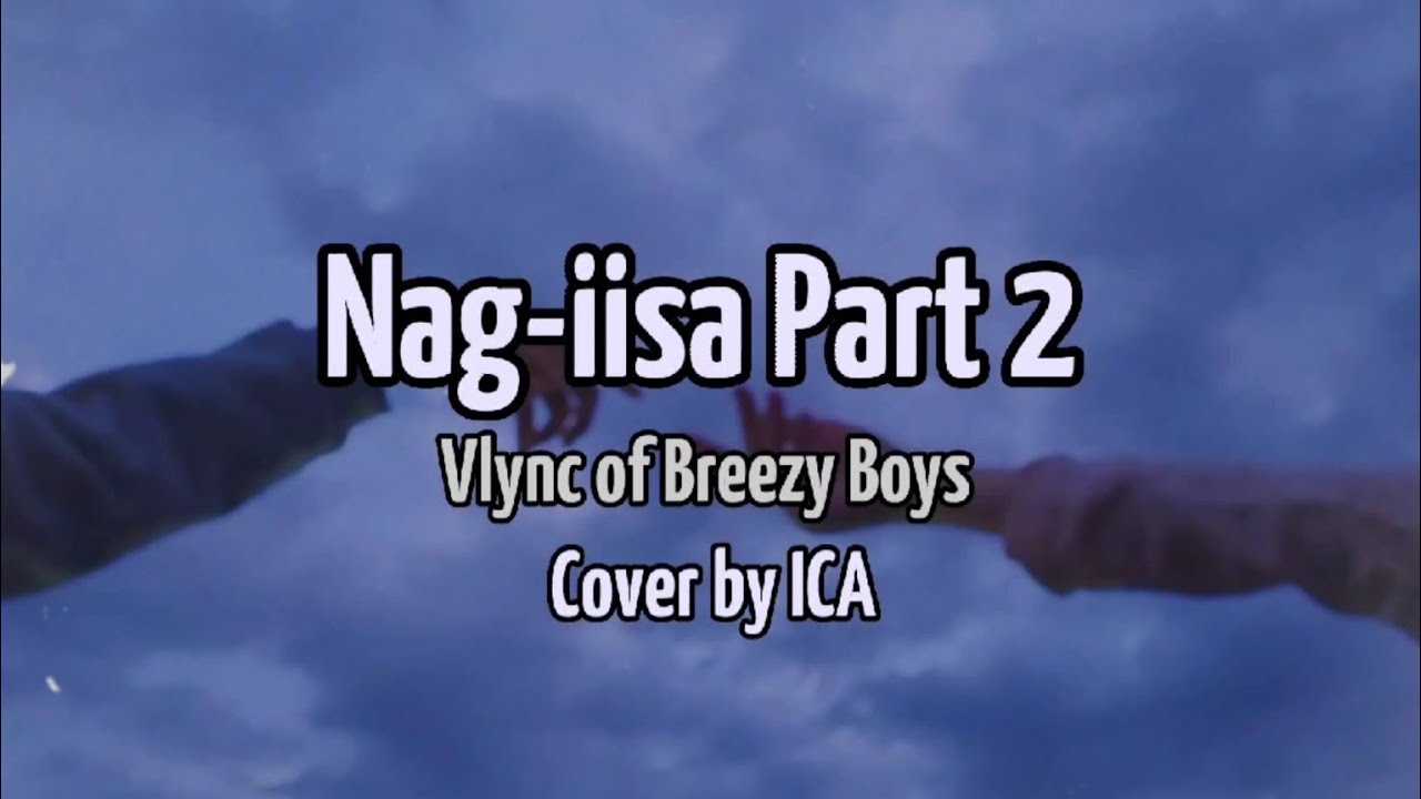 Nag iisa Part 2 - Vlync (Cover by ICA)