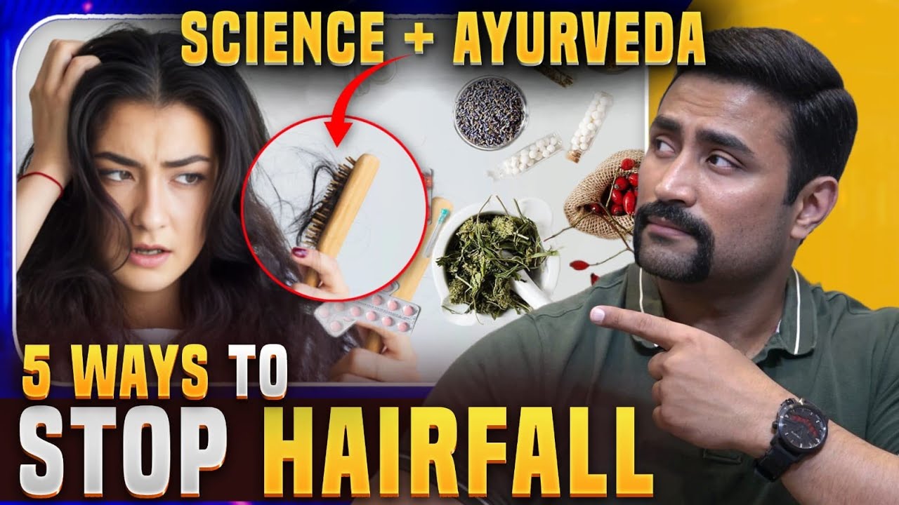 5 Ways to Stop Hair Fall - Science & Ayurveda !!